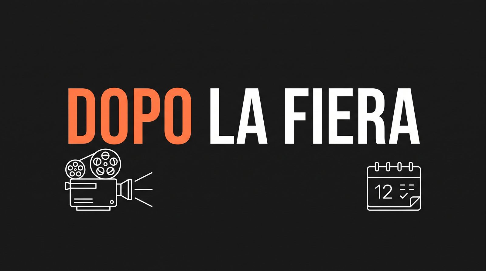 Un proiettore e un calendario accanto alle parole DOPO LA FIERA