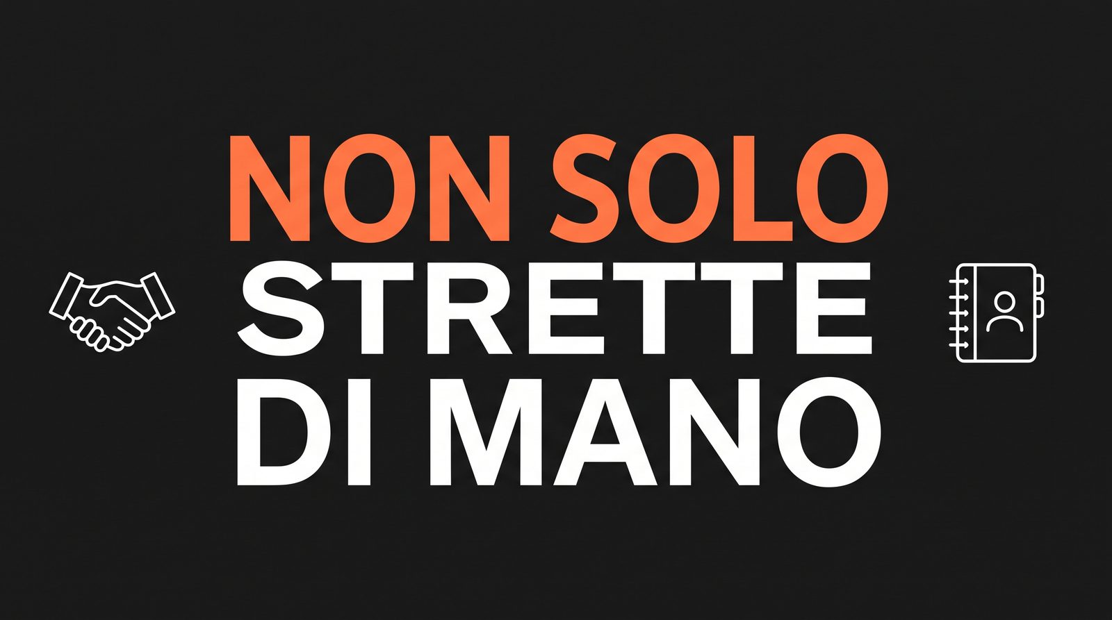 Una stretta di mano e una rubrica accanto alle parole NON SOLO STRETTE DI MANO