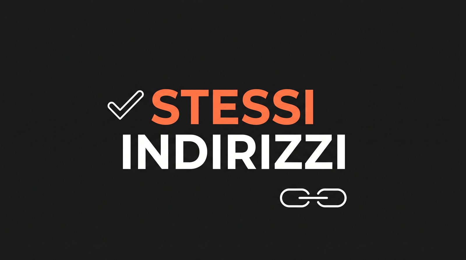 Due anelli di catena e un segno di spunta accanto alle parole STESSI INDIRIZZI