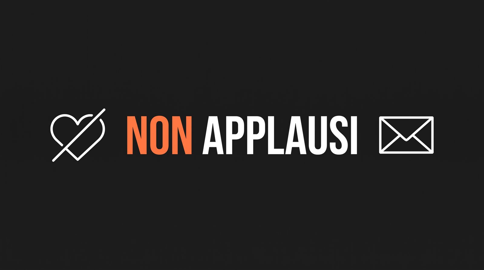 Un cuore barrato e una busta accanto alle parole NON APPLAUSI