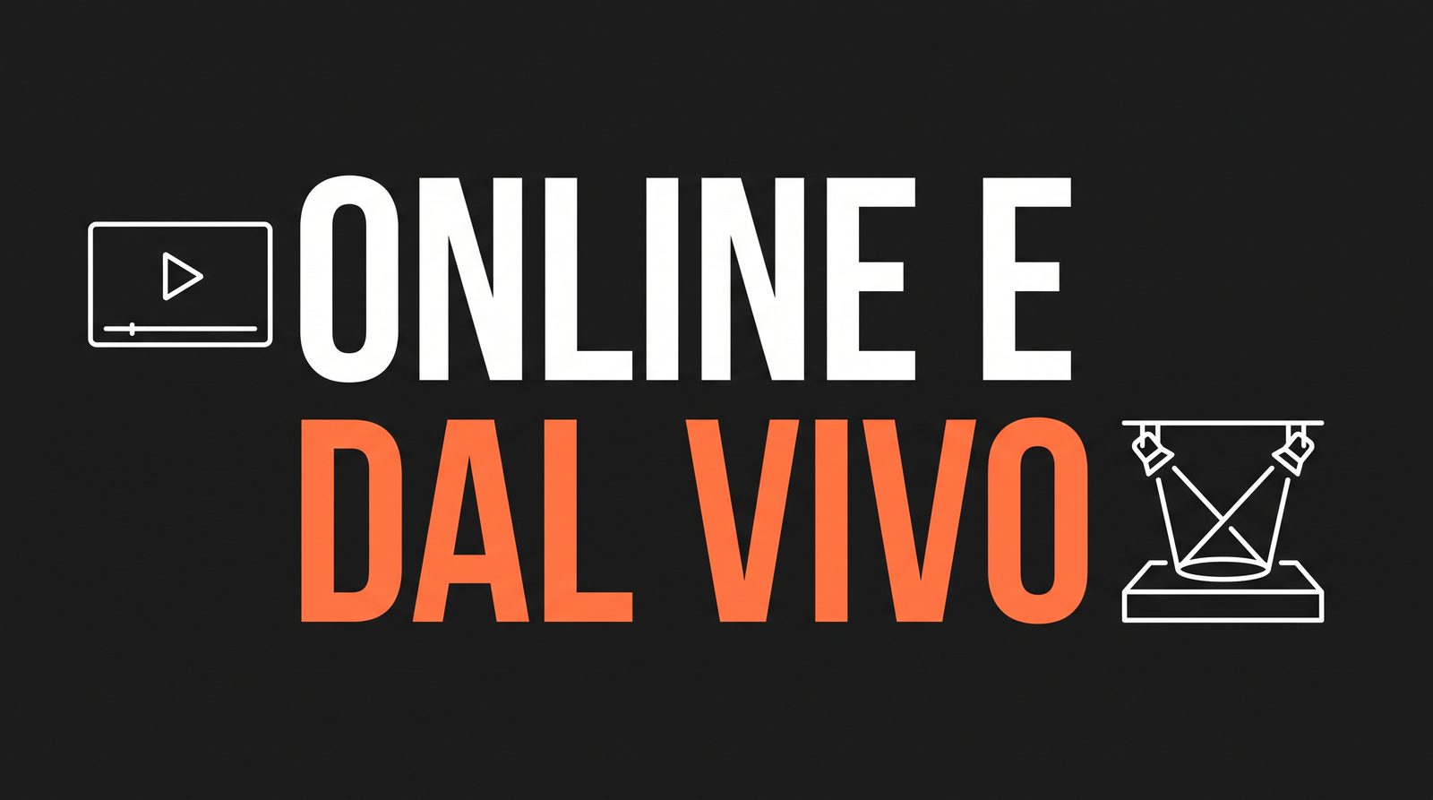 Uno schermo e un palco accanto alle parole ONLINE E DAL VIVO